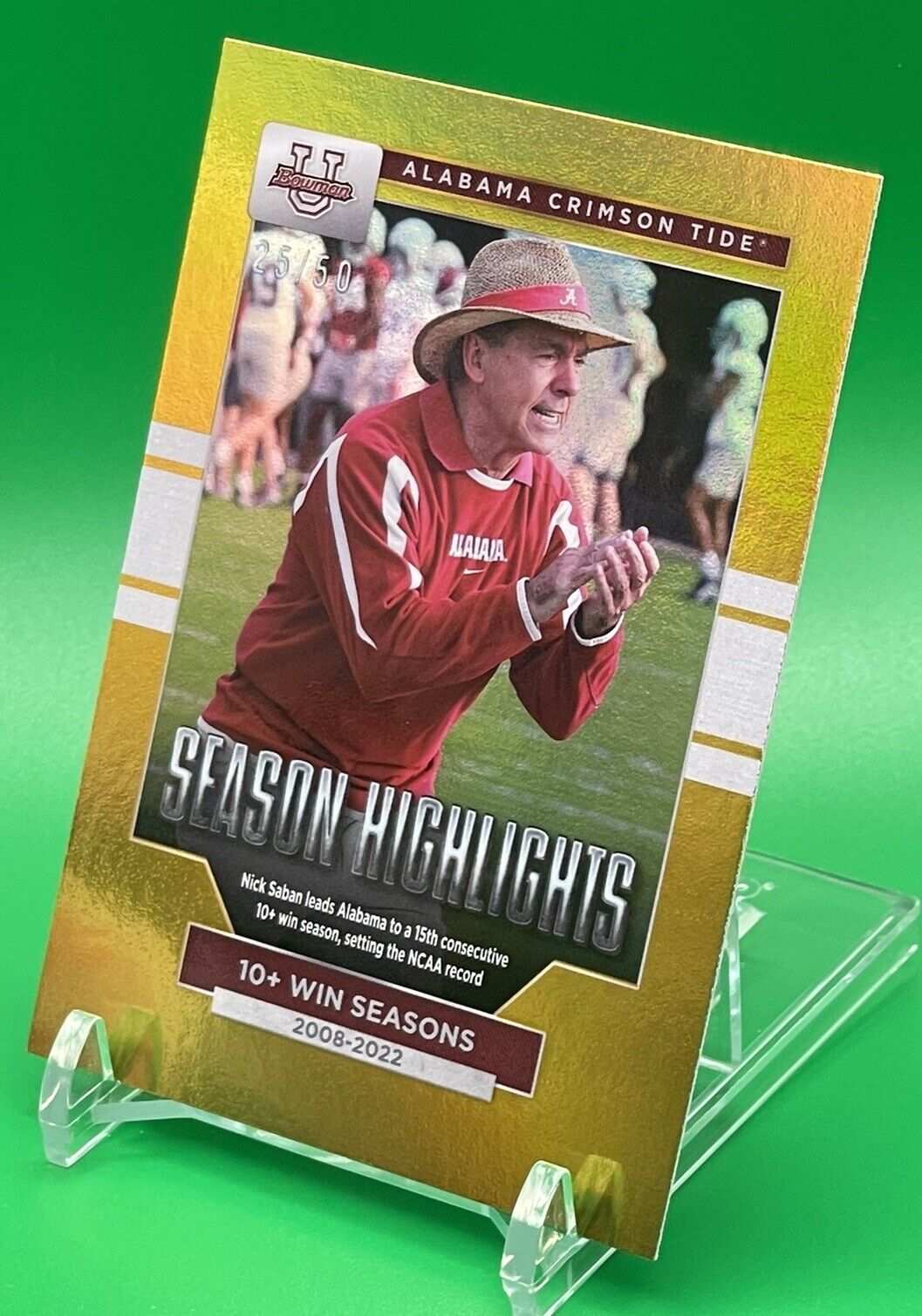 2023 Bowman U Alabama NICK SABAN SEASON HIGHLIGHTS 10+ Win Seasons Gold 25/50